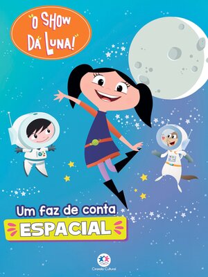 cover image of O Show da Luna--Um faz de conta espacial